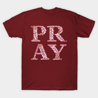 Pray in vintage rose T-Shirt